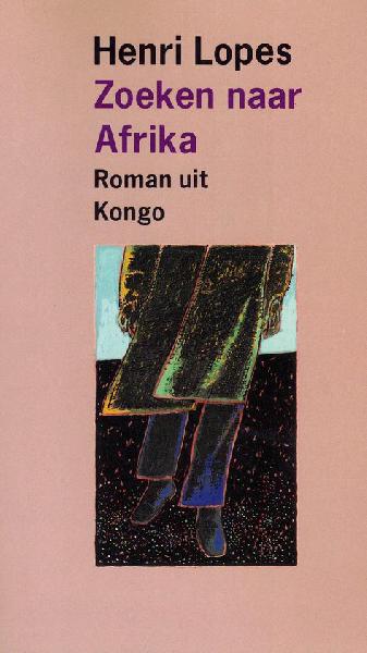 Boek Henri Lopes - Zoeken naar Afrika Roman uit Kongo - Congo Kinshasa